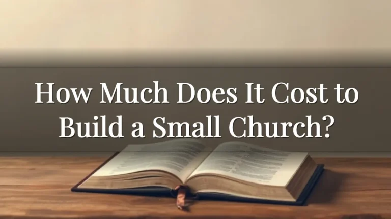 How Much Does It Cost to Build a Small Church?