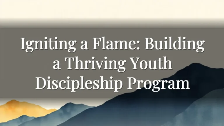 Igniting a Flame: Building a Thriving Youth Discipleship Program Igniting a Flame: Building a Thriving Youth Discipleship Program