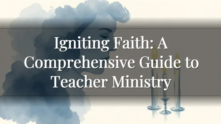 Igniting Faith: A Comprehensive Guide to Teacher Ministry