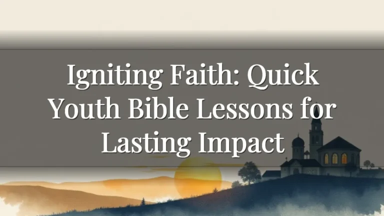 Igniting Faith: Quick Youth Bible Lessons for Lasting Impact