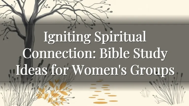 Igniting Spiritual Connection: Bible Study Ideas for Women's Groups Igniting Spiritual Connection: Bible Study Ideas for Women's Groups