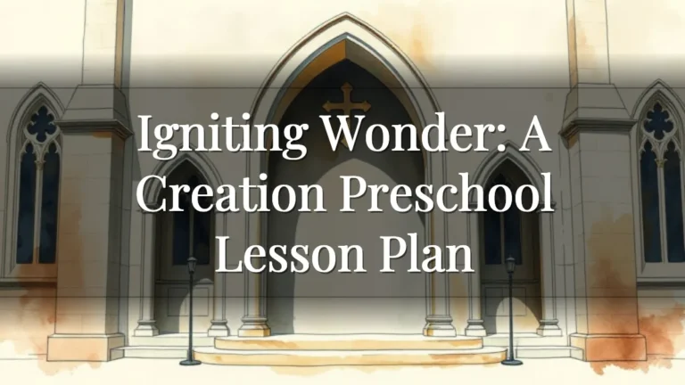 Igniting Wonder: A Creation Preschool Lesson Plan Igniting Wonder: A Creation Preschool Lesson Plan