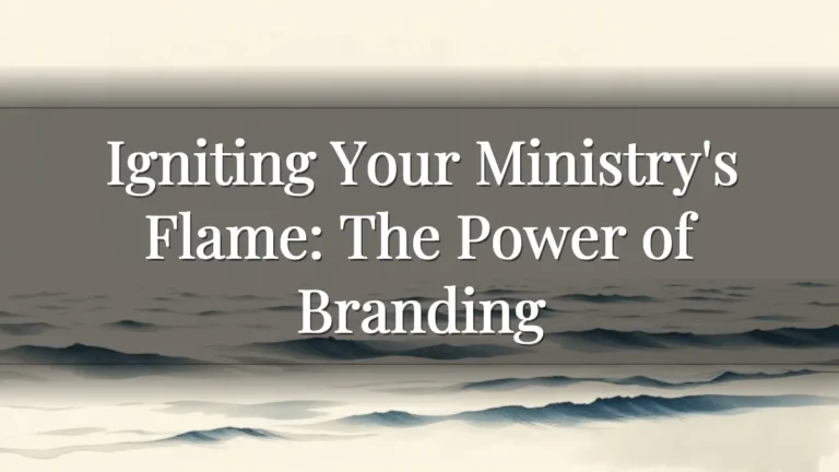 Igniting Your Ministry's Flame: The Power of Branding
