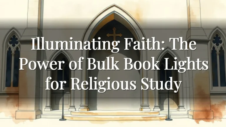 Illuminating Faith: The Power of Bulk Book Lights for Religious Study