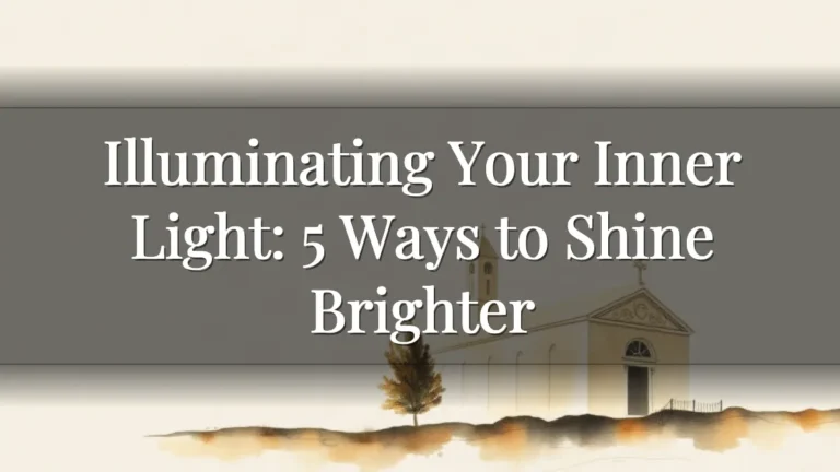 Illuminating Your Inner Light: 5 Ways to Shine Brighter