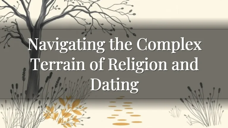 Navigating the Complex Terrain of Religion and Dating Navigating the Complex Terrain of Religion and Dating