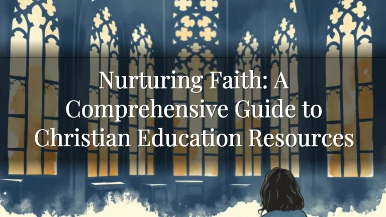 Nurturing Faith: A Comprehensive Guide to Christian Education Resources