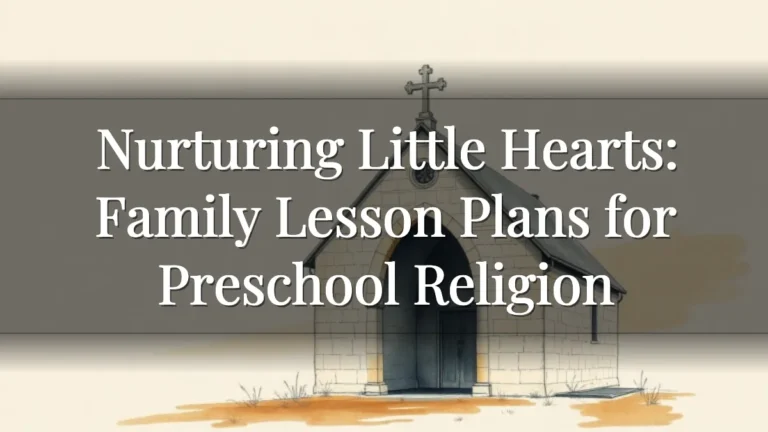 Nurturing Little Hearts: Family Lesson Plans for Preschool Religion