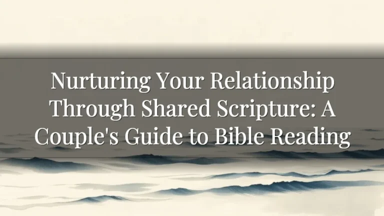Nurturing Your Relationship Through Shared Scripture: A Couple's Guide to Bible Reading Nurturing Your Relationship Through Shared Scripture: A Couple's Guide to Bible Reading