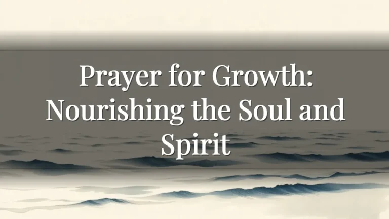 Prayer for Growth: Nourishing the Soul and Spirit