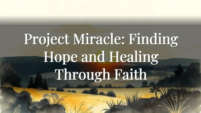 Project Miracle: Finding Hope and Healing Through Faith