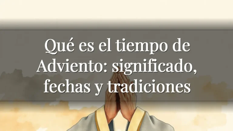 Qué es el tiempo de Adviento: significado, fechas y tradiciones