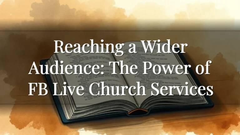 Reaching a Wider Audience: The Power of FB Live Church Services Reaching a Wider Audience: The Power of FB Live Church Services
