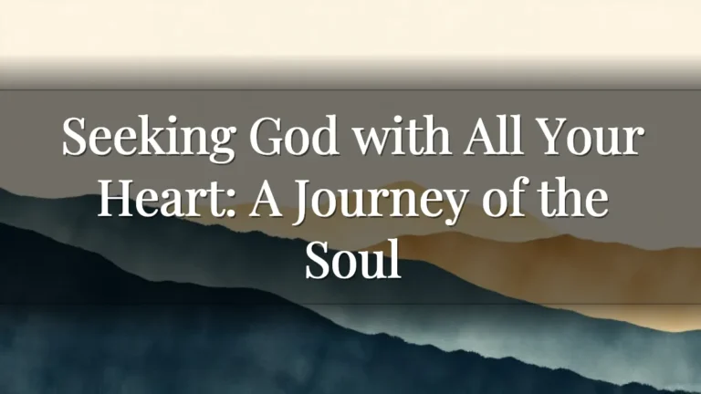 Seeking God with All Your Heart: A Journey of the Soul Seeking God with All Your Heart: A Journey of the Soul