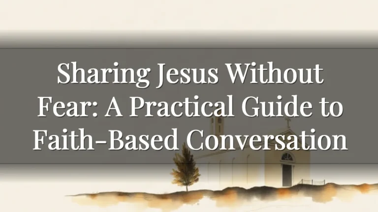 Sharing Jesus Without Fear: A Practical Guide to Faith-Based Conversation