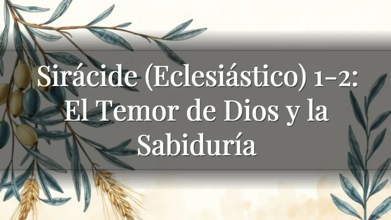 Sirácide (Eclesiástico) 1-2: El Temor de Dios y la Sabiduría Sirácide (Eclesiástico) 1-2: El Temor de Dios y la Sabiduría