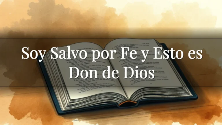 Soy Salvo por Fe y Esto es Don de Dios Soy Salvo por Fe y Esto es Don de Dios