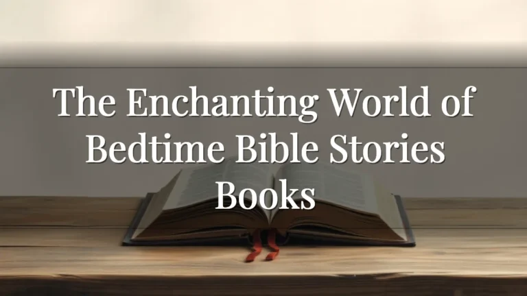 The Enchanting World of Bedtime Bible Stories Books