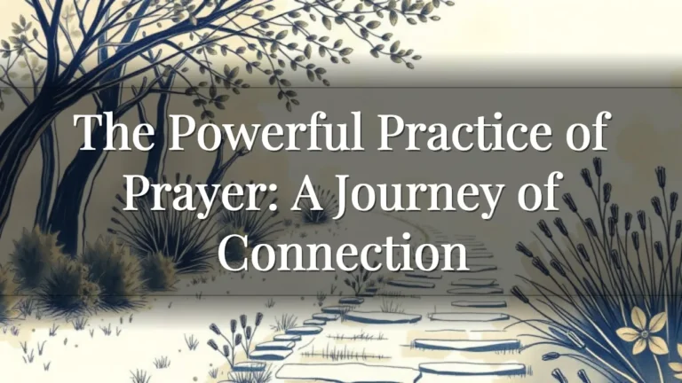 The Powerful Practice of Prayer: A Journey of Connection