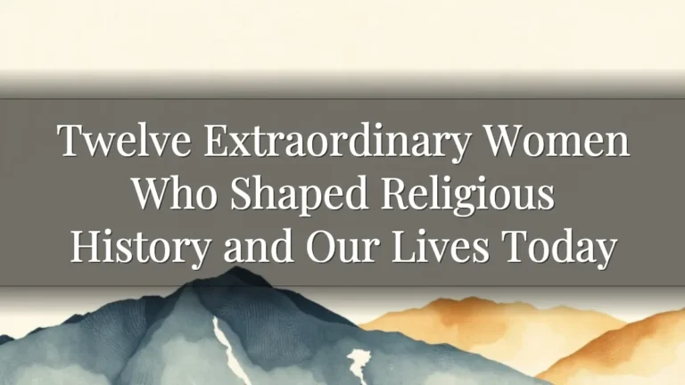 Twelve Extraordinary Women Who Shaped Religious History and Our Lives Today