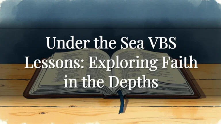 Under the Sea VBS Lessons: Exploring Faith in the Depths