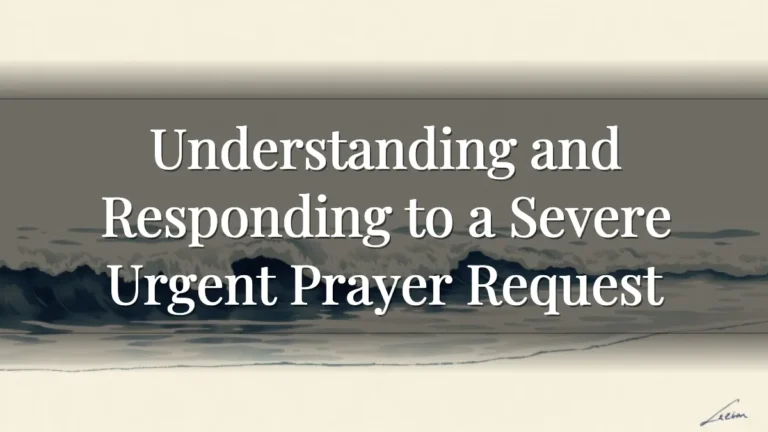 Understanding and Responding to a Severe Urgent Prayer Request