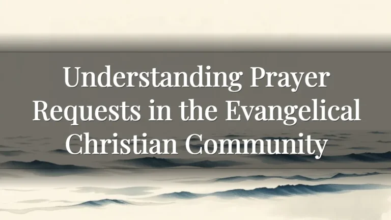 Understanding Prayer Requests in the Evangelical Christian Community