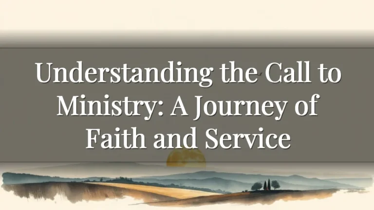 Understanding the Call to Ministry: A Journey of Faith and Service Understanding the Call to Ministry: A Journey of Faith and Service