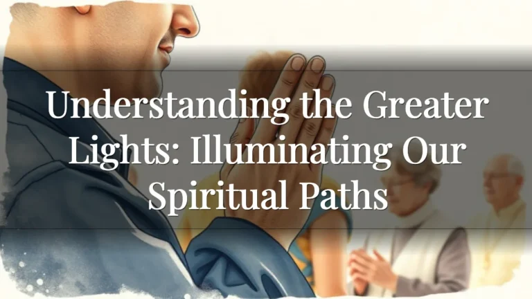 Understanding the Greater Lights: Illuminating Our Spiritual Paths