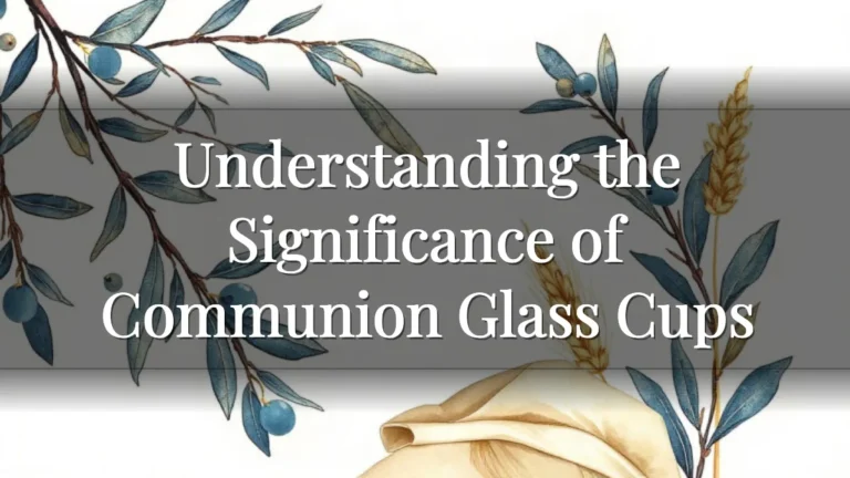 Understanding the Significance of Communion Glass Cups Understanding the Significance of Communion Glass Cups