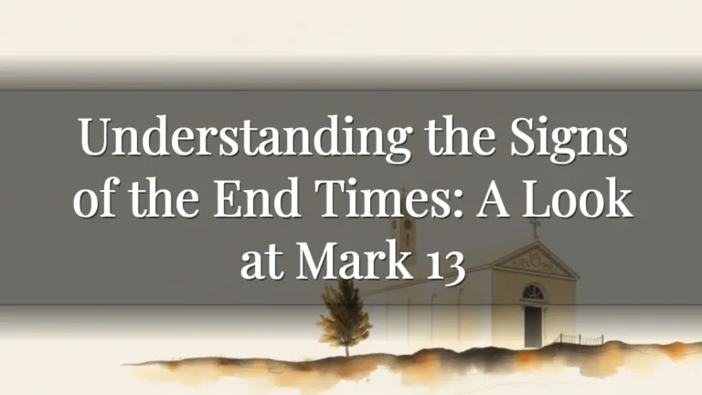 Understanding the Signs of the End Times: A Look at Mark 13