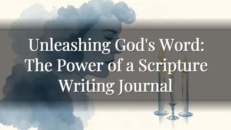 Unleashing God's Word: The Power of a Scripture Writing Journal Unleashing God's Word: The Power of a Scripture Writing Journal