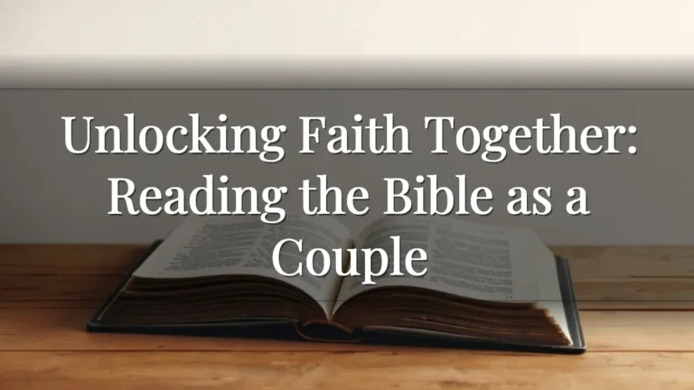 Unlocking Faith Together: Reading the Bible as a Couple