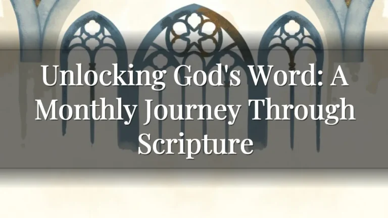Unlocking God's Word: A Monthly Journey Through Scripture Unlocking God's Word: A Monthly Journey Through Scripture