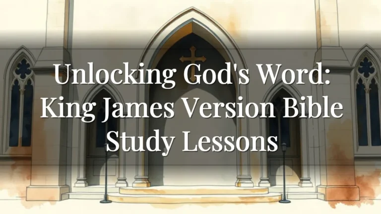 Unlocking God's Word: King James Version Bible Study Lessons