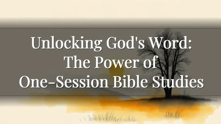Unlocking God's Word: The Power of One-Session Bible Studies