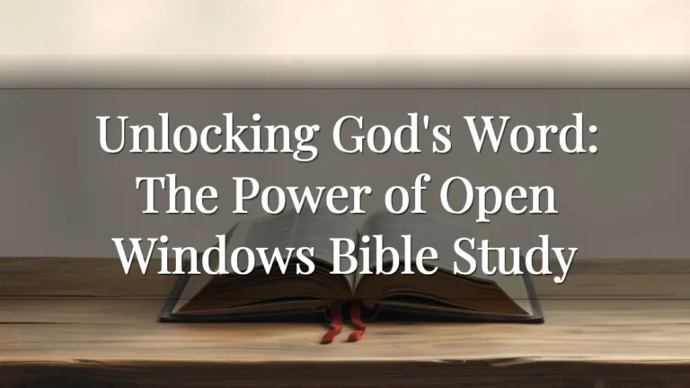 Unlocking God's Word: The Power of Open Windows Bible Study