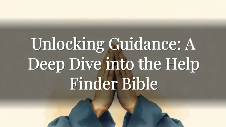 Unlocking Guidance: A Deep Dive into the Help Finder Bible Unlocking Guidance: A Deep Dive into the Help Finder Bible