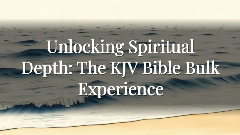 Unlocking Spiritual Depth:  The KJV Bible Bulk Experience