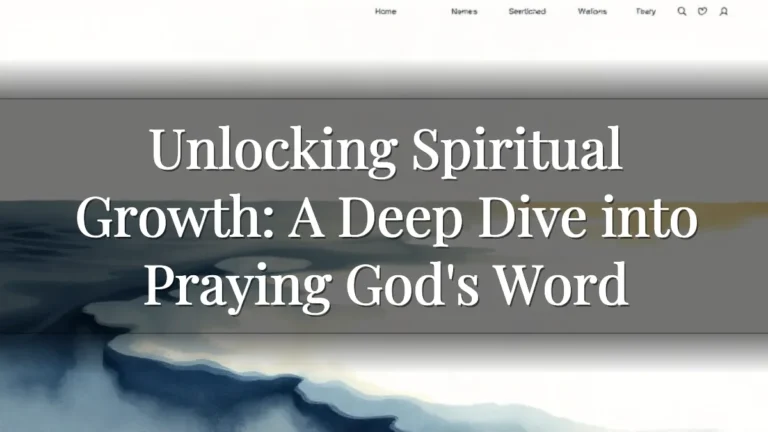 Unlocking Spiritual Growth: A Deep Dive into Praying God's Word