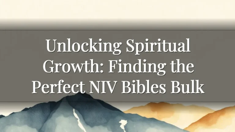Unlocking Spiritual Growth: Finding the Perfect NIV Bibles Bulk