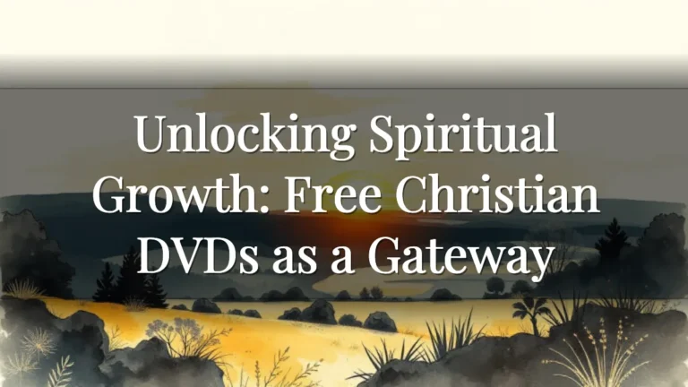 Unlocking Spiritual Growth: Free Christian DVDs as a Gateway