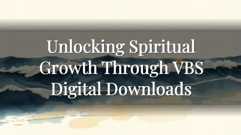 Unlocking Spiritual Growth Through VBS Digital Downloads Unlocking Spiritual Growth Through VBS Digital Downloads