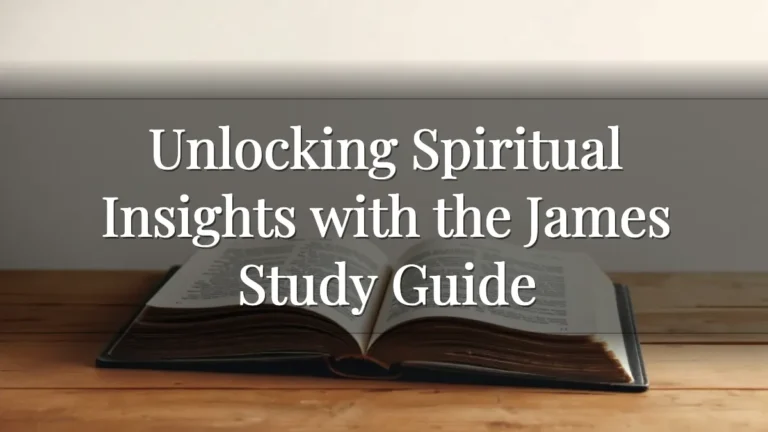 Unlocking Spiritual Insights with the James Study Guide Unlocking Spiritual Insights with the James Study Guide