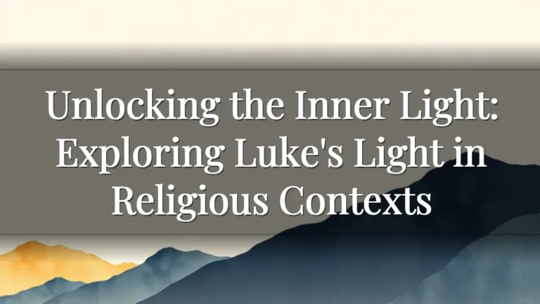 Unlocking the Inner Light: Exploring Luke's Light in Religious Contexts
