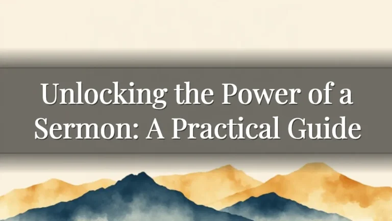 Unlocking the Power of a Sermon: A Practical Guide Unlocking the Power of a Sermon: A Practical Guide