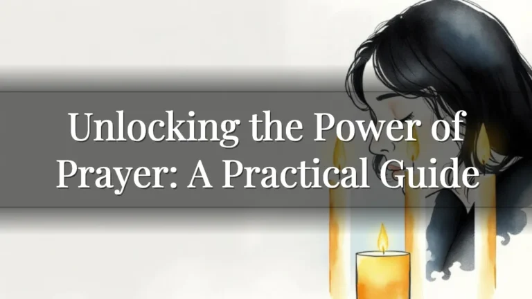 Unlocking the Power of Prayer: A Practical Guide
