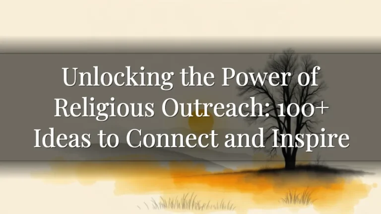 Unlocking the Power of Religious Outreach: 100+ Ideas to Connect and Inspire