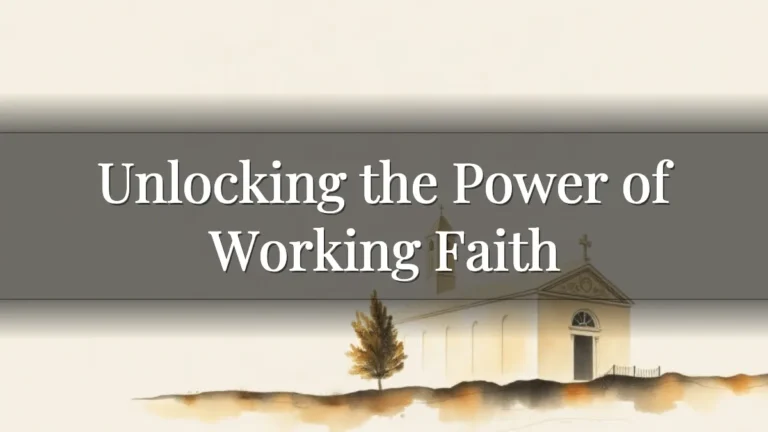 Unlocking the Power of Working Faith