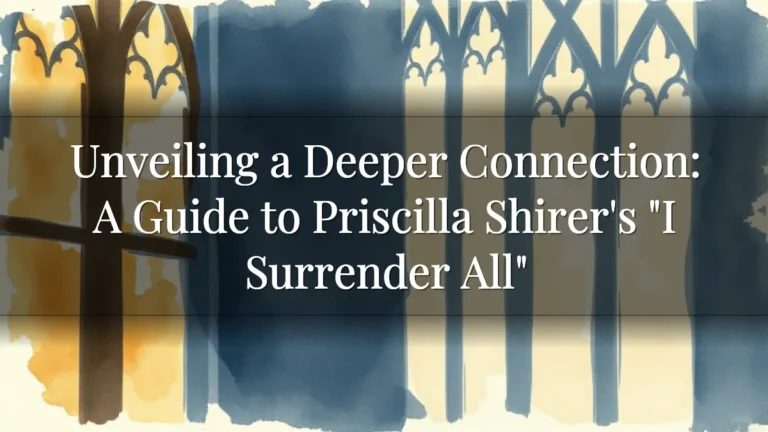 Unveiling a Deeper Connection: A Guide to Priscilla Shirer's "I Surrender All"